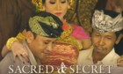 Secret and Sacred: The Balinese Reincarnations